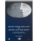 Beter vroeg dan laat en beter laat dan nooit