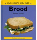 Mijn eerste boek over brood - Mijn eerste boek over...