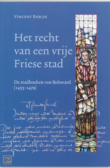 Het recht van een vrije Friese stad - Middeleeuwse studies en bronnen