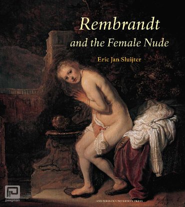Rembrandt and the Female Nude - Amsterdamse Gouden Eeuw Reeks