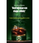 Geef mij maar een slappe whisky