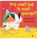 Wie weet hoe ik moet spinnen? - Miniprentenboekjes