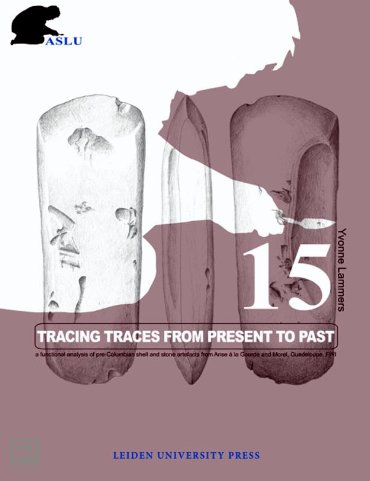 Tracing traces from present to past - Archaeological Studies Leiden University