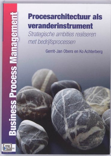 Procesarchitectuur als veranderinstrument - Business Process Management