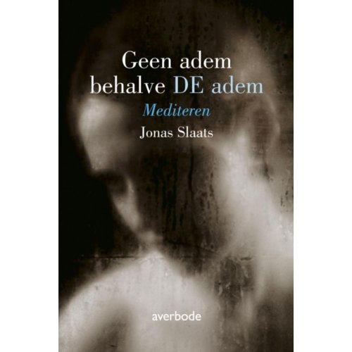 Geen Adem Behalve De Jonas Slaats uitgeverij averbodeerasme nv kopen in de aanbieding Geen Adem Behalve De Jonas Slaats uitgeverij averbodeerasme nv kopen in de aanbieding