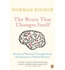 The Brain That Changes Itself : Stories of Personal Triumph from the Frontiers of Brain Science