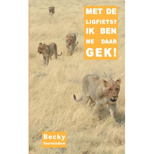Mijnbestseller Met De Ligfiets Ik Ben Me Daar Gek Becky Voorwinden mijnbestseller kopen in de aanbieding