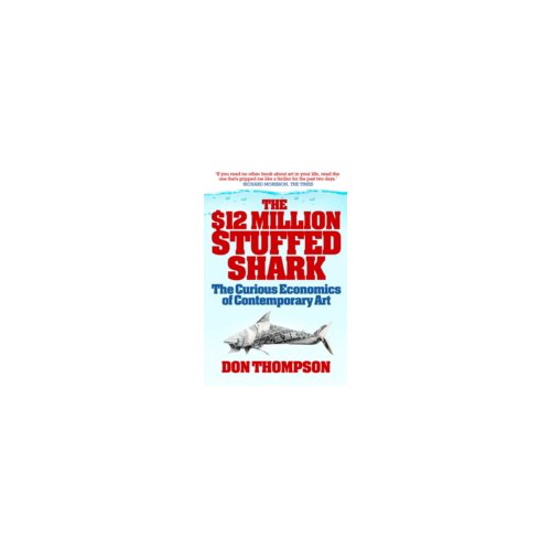 Paagman The 12 Million Stuffed Shark Curious Economics Of Contemporary Art Don Thompson paagman kopen in de aanbieding Paagman The 12 Million Stuffed Shark Curious Economics Of Contemporary Art Don Thompson paagman kopen in de aanbieding