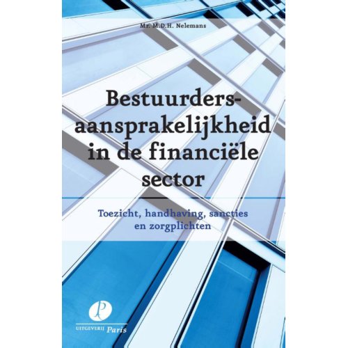 Uitgeverij Paris Bestuurdersaansprakelijkheid In De Financiele Sector Mark Nelemans uitgeverij paris kopen in de aanbieding Uitgeverij Paris Bestuurdersaansprakelijkheid In De Financiele Sector Mark Nelemans uitgeverij paris kopen in de aanbieding
