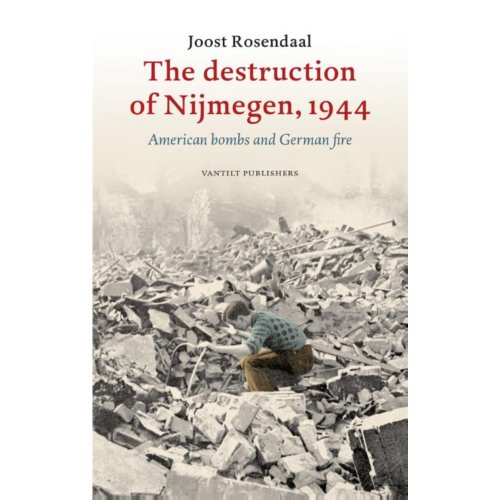 Vantilt The Destruction Of Nijmegen 1944 Joost Rosendaal vantilt kopen in de aanbieding
