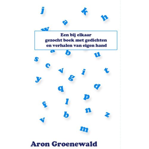 Brave New Books Een Bij Elkaar Gezocht Boek Met Gedichten En Verhalen Van Eigen Hand Aron Groenewald brave new books kopen in de aanbieding