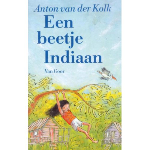 Een Beetje Indiaan Anton Van Der Kolk uitgeverij unieboek het spectrum kopen in de aanbieding
