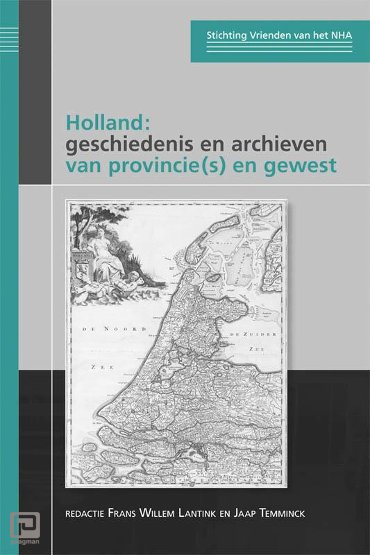 Holland: geschiedenis en archieven van provincie(s) en gewest - Publicaties van de Stichting Vrienden van het Noord-Hollands Archief