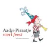 Aadje Piraatje viert feest - Aadje Piraatje