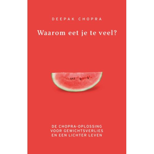 Vbk Media Waarom Eet Je Te Veel Deepak Chopra vbk media kopen in de aanbieding Vbk Media Waarom Eet Je Te Veel Deepak Chopra vbk media kopen in de aanbieding