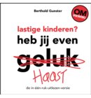 Lastige kinderen? Heb jij even haast?