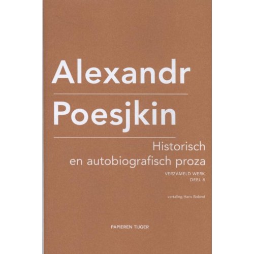 Papieren Tijger Historisch En Autobiografisch Proza Verzameld Werk Alexandr Poesjkin papieren tijger kopen in de aanbieding Papieren Tijger Historisch En Autobiografisch Proza Verzameld Werk Alexandr Poesjkin papieren tijger kopen in de aanbieding