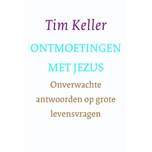 Wijnen Van Ontmoetingen Met Jezus Tim Keller wijnen van kopen in de aanbieding