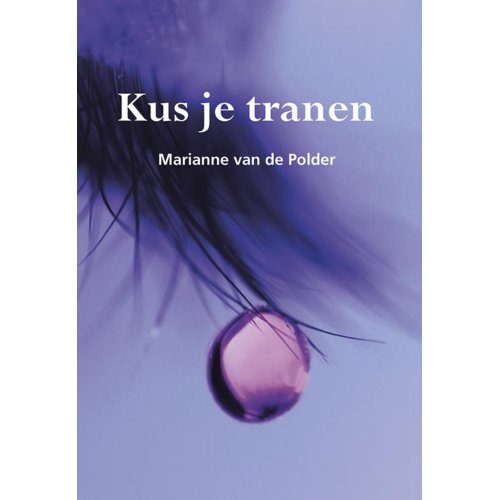 Elikser Kus Je Tranen Marianne Van De Polder elikser kopen in de aanbieding Elikser Kus Je Tranen Marianne Van De Polder elikser kopen in de aanbieding