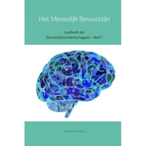 Brave New Books Het Menselijk Bewustzijn - Manodj Mahadew