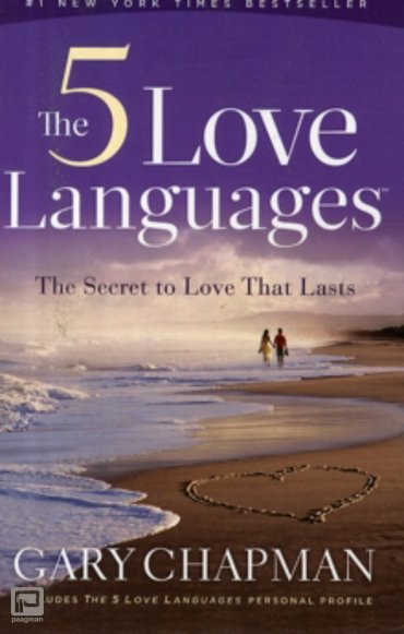 The Five Love Languages : The Secret to Love That Lasts