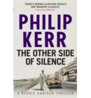 The Other Side of Silence : Bernie Gunther Mystery 11