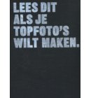 Lees dit als je topfoto's wilt maken - Lees dit