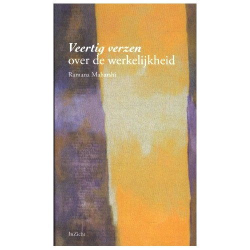 Uitgeverij Inzicht Veertig Verzen Over De Werkelijkheid Shri Bhagavan Ramana Maharshi uitgeverij inzicht kopen in de aanbieding Uitgeverij Inzicht Veertig Verzen Over De Werkelijkheid Shri Bhagavan Ramana Maharshi uitgeverij inzicht kopen in de aanbieding