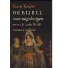 De Bijbel voor ongelovigen / 6 Judit, Daniël, Susanna en Ester - De Bijbel voor ongelovigen