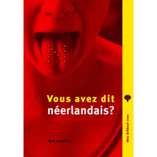 Ons Erfdeel Vzw Vous Avez Dit Neerlandais Wim Daniels ons erfdeel vzw kopen in de aanbieding Ons Erfdeel Vzw Vous Avez Dit Neerlandais Wim Daniels ons erfdeel vzw kopen in de aanbieding