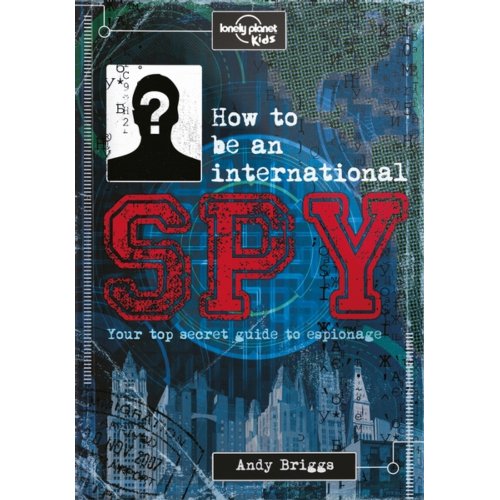 Lonely Planet Kids How To Be An Internatiol Spy 1St Ed lonely planet kopen in de aanbieding