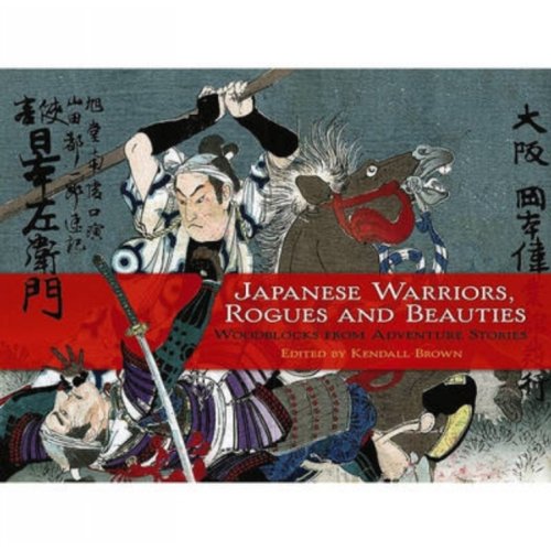 Dover Japanese Warriors Rogues And Beauties Woodblocks From Adventure Stories Kendall H Brown dover kopen in de aanbieding Dover Japanese Warriors Rogues And Beauties Woodblocks From Adventure Stories Kendall H Brown dover kopen in de aanbieding