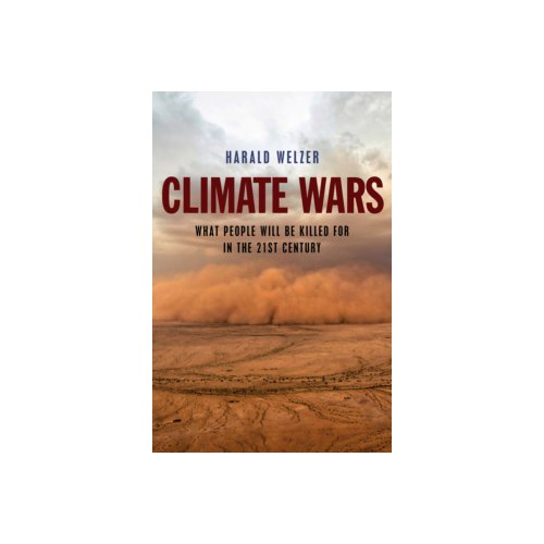 Paagman Climate Wars What People Will Be Killed For In The 21St Century Harald Welzer paagman kopen in de aanbieding