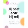 Jij past echt bij mij