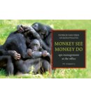 Monkey see, monkey do