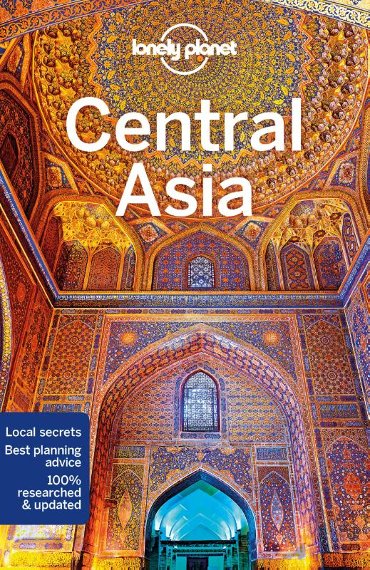 Lonely Planet Central Asia - Lonely Planet Country Guide