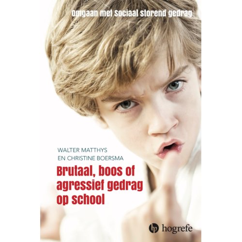 Hogrefe Brutaal Boos En Agressief Gedrag Op School Walter Matthys hogrefe kopen in de aanbieding
