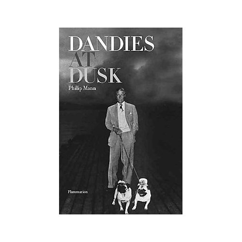 Flammarion Eng Dandies At Dusk Stories Of Elegance And Nostalgia Philip Mann flammarion eng kopen in de aanbieding Flammarion Eng Dandies At Dusk Stories Of Elegance And Nostalgia Philip Mann flammarion eng kopen in de aanbieding