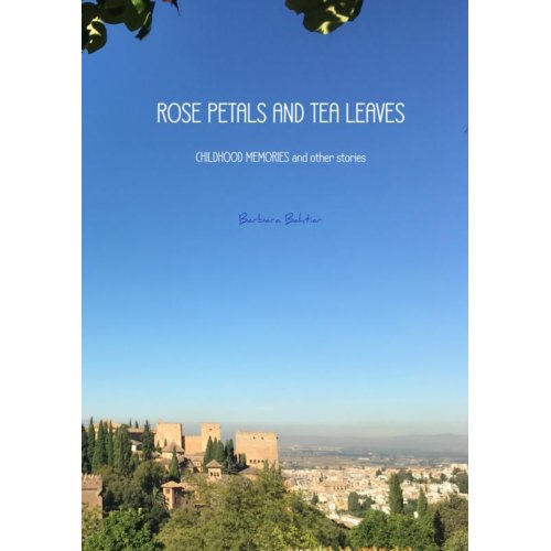 Brave New Books Rose Petals And Tea Leaves - Barbara Bahtiar