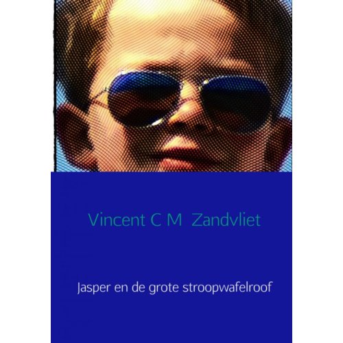 Brave New Books Jasper En De Grote Stroopwafelroof Vincent C M Zandvliet brave new books kopen in de aanbieding Brave New Books Jasper En De Grote Stroopwafelroof Vincent C M Zandvliet brave new books kopen in de aanbieding