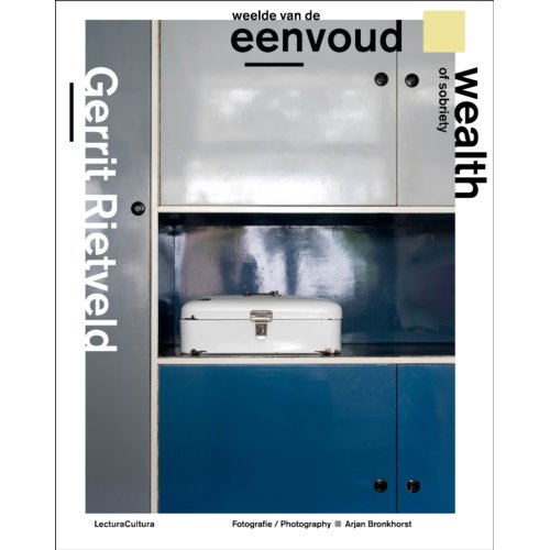 Lectura Cultura Gerrit Rietveld Weelde Van De Eenvoud Wealth Of Sobriety Arjan Bronkhorst lectura cultura kopen in de aanbieding Lectura Cultura Gerrit Rietveld Weelde Van De Eenvoud Wealth Of Sobriety Arjan Bronkhorst lectura cultura kopen in de aanbieding