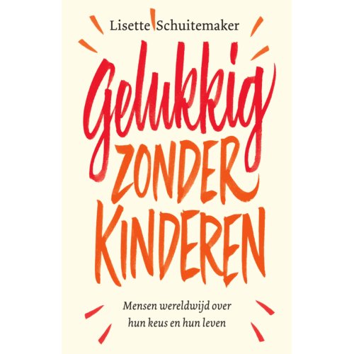 Gelukkig Zonder Kinderen Lisette Schuitemaker uitgeverij unieboek het spectr kopen in de aanbieding Gelukkig Zonder Kinderen Lisette Schuitemaker uitgeverij unieboek het spectr kopen in de aanbieding