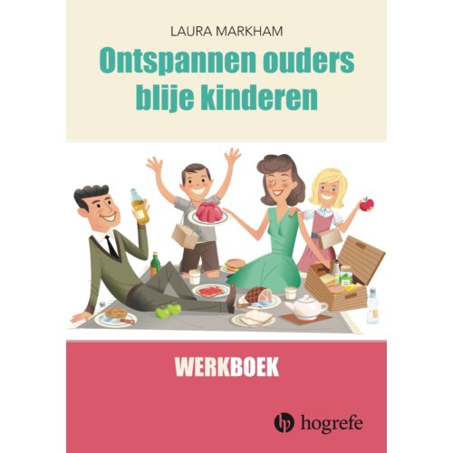 Hogrefe Uitgevers Bv Ontspannen Ouders, Blije Kinderen - Laura Markham