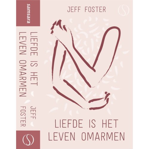 Samsara Liefde Is Het Leven Omarmen Jeff Foster samsara kopen in de aanbieding Samsara Liefde Is Het Leven Omarmen Jeff Foster samsara kopen in de aanbieding