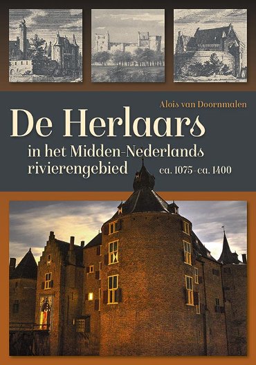 De Herlaars in het Midden-Nederlandse rivierengebied (ca. 1075-ca. 1400) - Middeleeuwse studies en bronnen