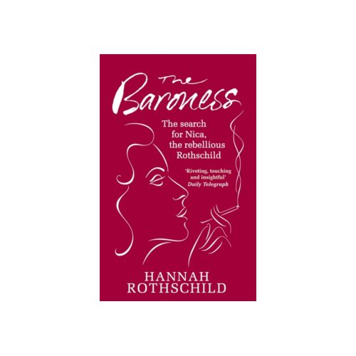 Paagman The baroness : the search for nica the rebellious rothschild - Hannah Rothschild