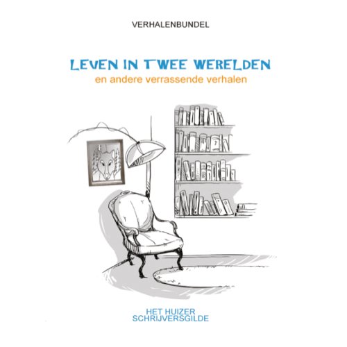 Leven In Twee Werelden Huizer Schrijversgilde uitgeverij lieve hart kopen in de aanbieding Leven In Twee Werelden Huizer Schrijversgilde uitgeverij lieve hart kopen in de aanbieding