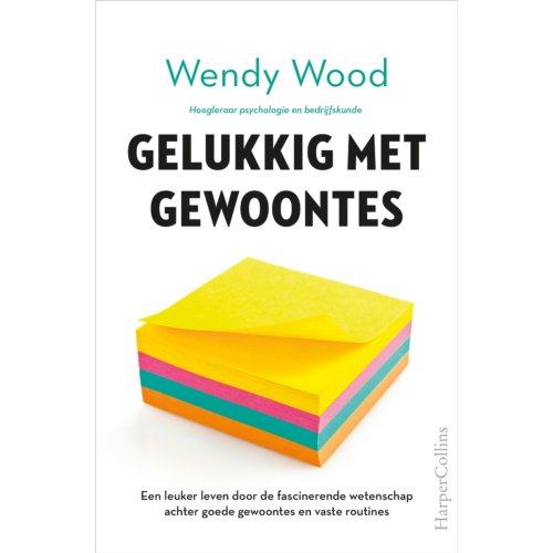 Harpercollins Holland Gelukkig Met Gewoontes - Wendy Wood