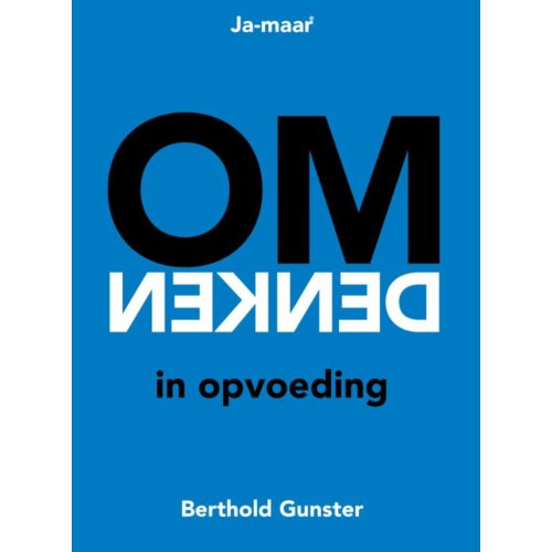 Omdenken B.V. Omdenken In Opvoeding - Berthold Gunster