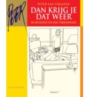 Dan krijg je dat weer
